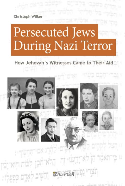 Cover of the book "Persecuted Jews During Nazi Terror – How Jehovah's Witnesses Came to Their Aid" by Christoph Wilker. The cover shows historical black-and-white portrait photographs of Jewish men, women, and children on a light background with Hebrew text. The title is displayed on orange panels. Published by Editions Schortgen.